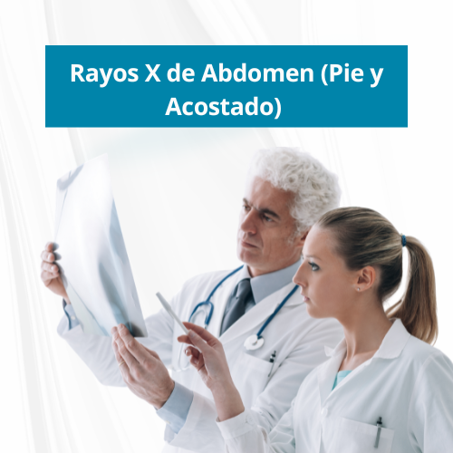 Rayos X de Abdomen (Pie y Acostado) | Precio $50.00