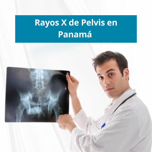 Rayos X de Pelvis en PanamÃ¡ | Precio $40.00 AtenciÃ³n RÃ¡pida