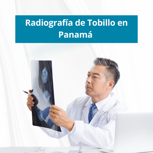 Radiografía de Tobillo en Panamá | Precio $40.00